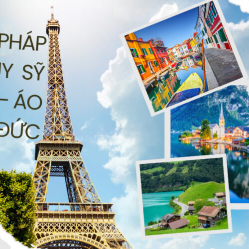 DU LỊCH 5 NƯỚC CHÂU ÂU PHÁP – THỤY SỸ – Ý – ÁO – ĐỨC